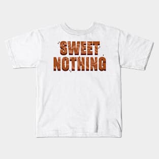 Your Sweet Nothing Kids T-Shirt